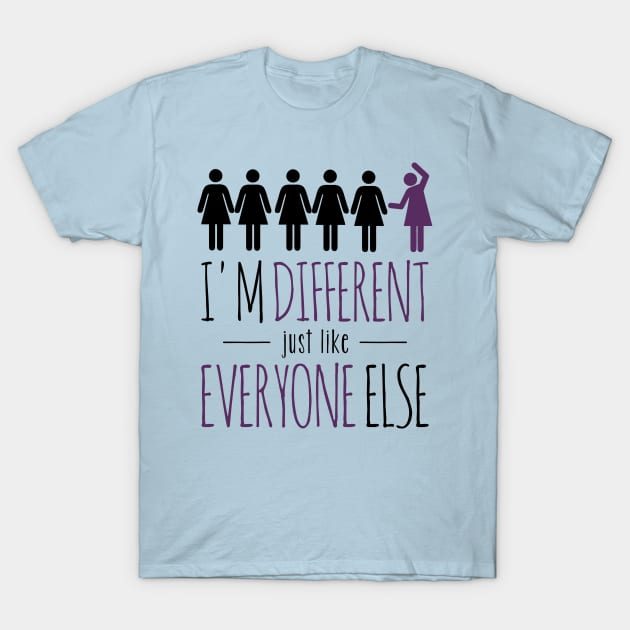 I'm different just like everyone else (ladies) T-Shirt by Those Conspiracy Guys